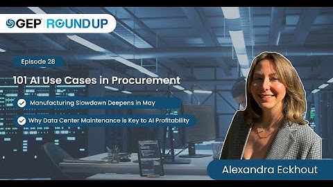 101 AI Use Cases in Procurement, Data Center Maintenance Cost & AI Profitability and More | GEP
