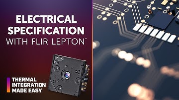 Overview of Electrical Specifications for the FLIR Lepton  |  Thermal Integration Made Easy