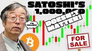 What Happens if Satoshi Sells His Bitcoin? Why Satoshi’s 1,000,000 $BTC Don’t Matter...