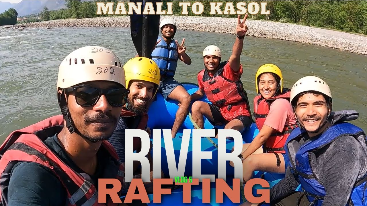 River Rafting in Kullu | Manali to Kasol | Gurudwara Sahib Manikaran ...