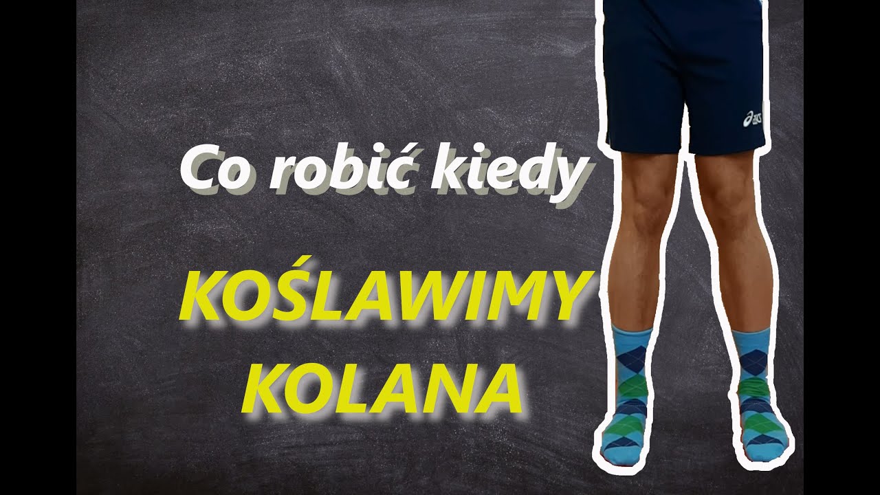 Co Robic Gdy Koslawisz Kolana Youtube