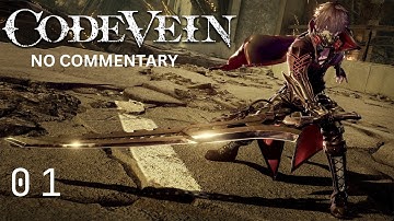 Code Vein Gameplay No Commentary Part 1 | Code Vein Walkthrough