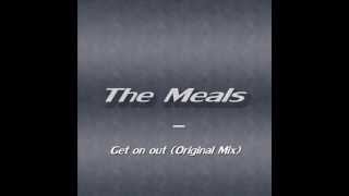 The Meals - Get on out (Original Mix)