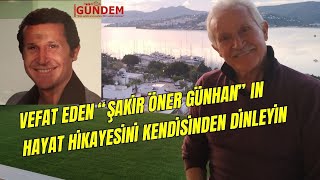 Kıymetli sanatçımız Şakir Öner Günhan Vefat etti