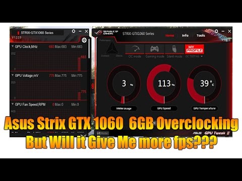 Overclocking The GTX 1060 6GB Using The Asus How Far WILL IT OVERCLOCK - YouTube