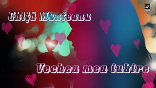 Ghita Munteanu - Vechea mea iubire