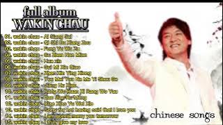 Full album WAKIN CHAU !! kumpulan lagu mandarin wakin chau