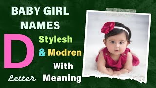 D letter Baby Girl Names|| Girl Baby Names with Meaning stylesh &Modren 🥰🥰