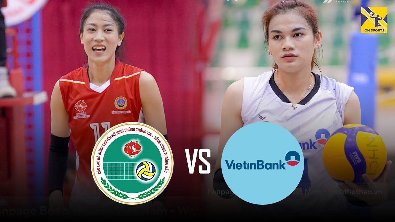 Full HD | VIETINBANK vs THÔNG TIN ĐÔNG BẮC | Đại chiến rực lửa Như Quỳnh - Kiều Trinh