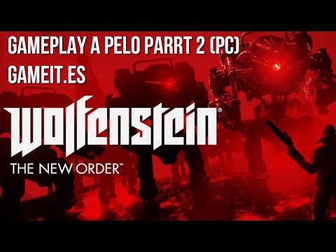 Wolfenstein: The New Order part. 2, Gameplay PC [Ultra] en español