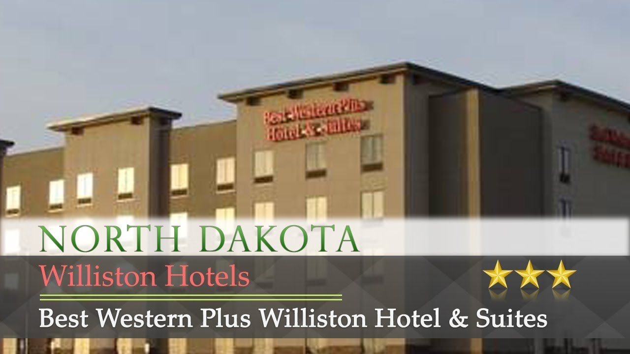 Best Western Plus Williston Hotel & Suites Williston Hotels, North