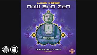 Lucas O'Brien - Now and Zen (Mandelbrot & GMS Remix)