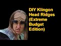 Homemade Klingon Head Ridges (Extreme Budget Edition Star Trek)