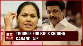 Trouble For BJP’s Shobha Karandlaje; DMK Files Complaint With EC Over BJP Leader Statement