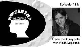 Episode 411: Inside the Gloryhole with Noah Lugeons