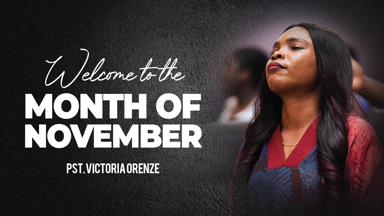 PROPHETIC WORSHIP AS WE START THE MONTH OF NOVEMBER - APOSTLE VICTORIA ORENZE 