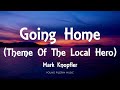 Mark Knopfler - Going Home (Theme Of The Local Hero) [Audio]