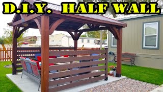 How to build a simple half wall for your Gazebo or Pergola with 2x6 boards