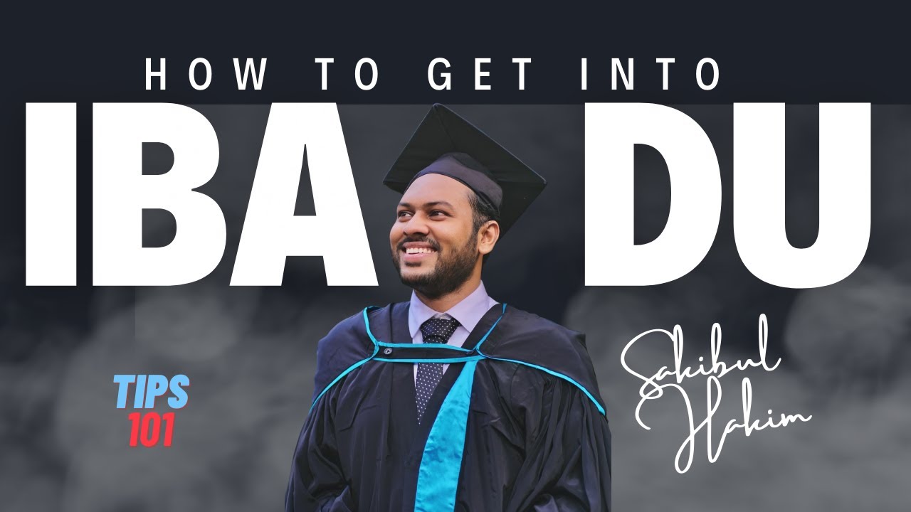 IBA তে চান্স পাওয়ার মূলমন্ত্র | How to Get into IBA | Sakibul Hakim