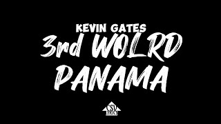 Kevin Gates - 3rd World Panama (Lyrics Video)