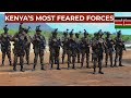 8 Most Feared Kenyan Special Forces Units Elite Military Police Commandos