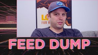 Feed Dump 318 - You've changed