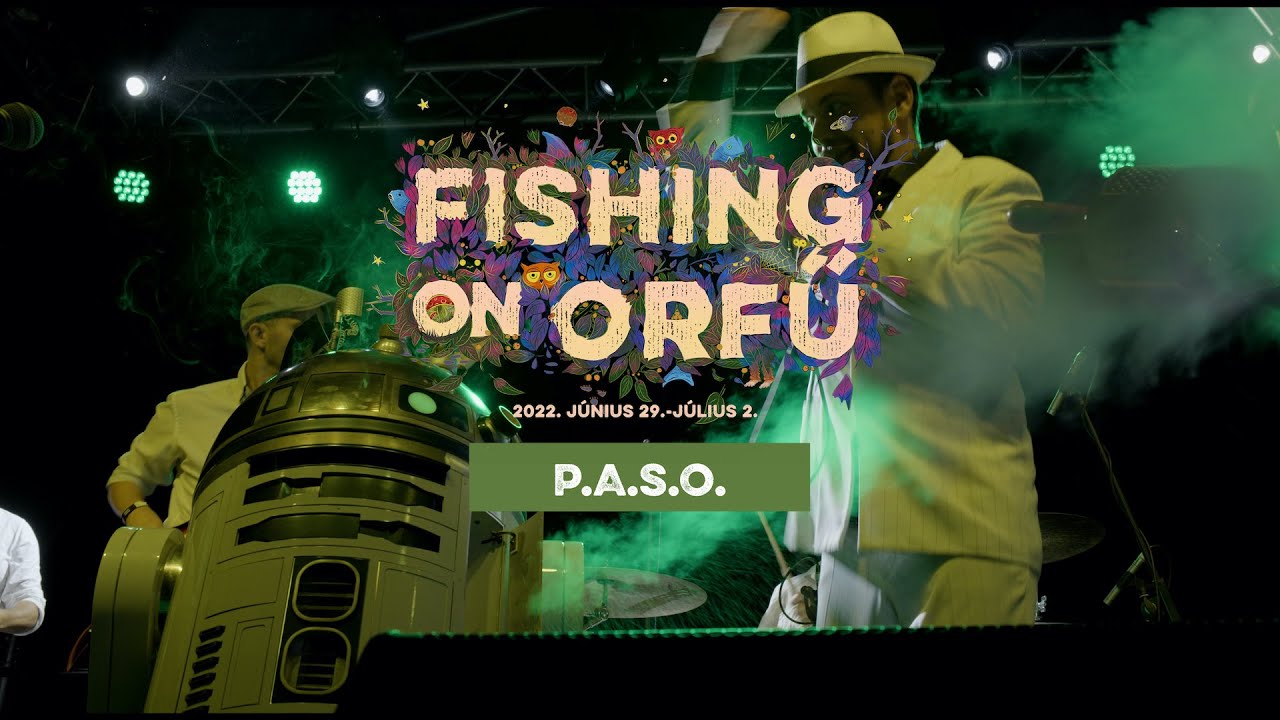 ⁣P.A.S.O. - Fishing on Orfű 2022 (Teljes koncert)
