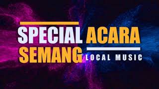 SEMANG - SPECIAL ACARA ( LOCAL MUSIC )