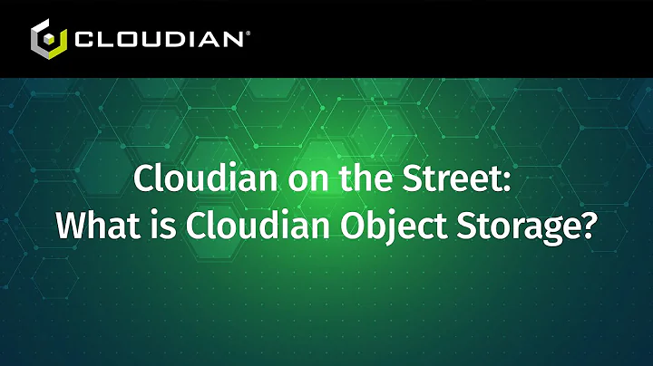Cloudian on the Street: What is Cloudian Object Storage?