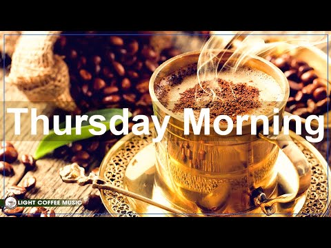 Thursday Morning Jazz - Happy Jazz and Bossa Nova Music to Relax