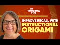 Toolbox Tip: Improve Your Memory Recall with Instructional Origami