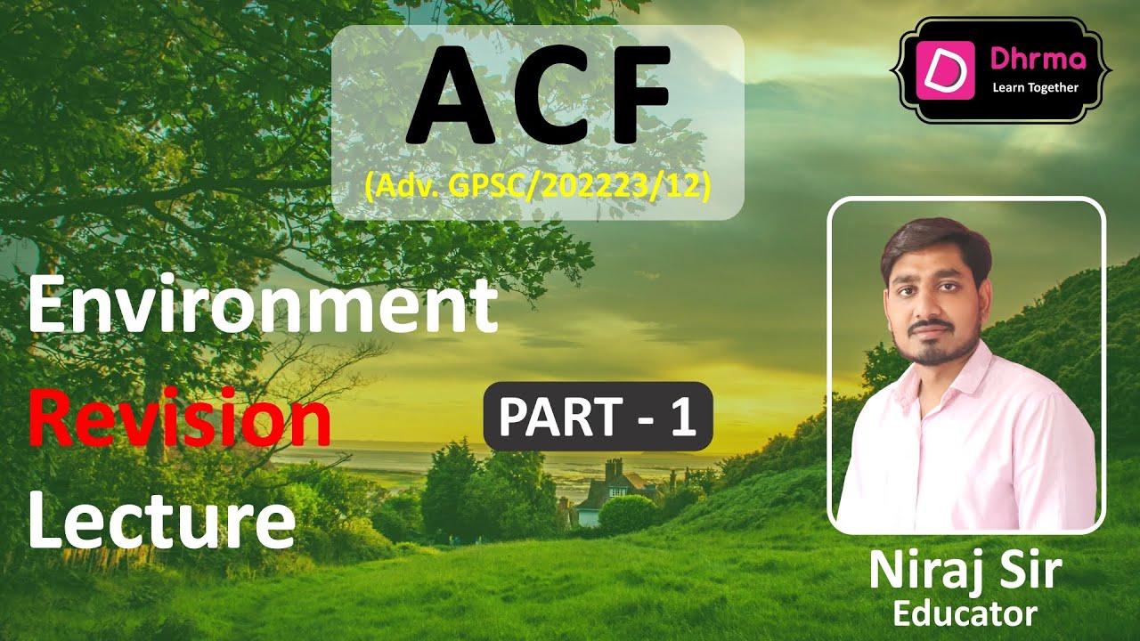 ACF | Environment Revision Lecture Part - 1 (🎬Mega Lecture🎬) By Niraj Sir | Environment | Dhrma