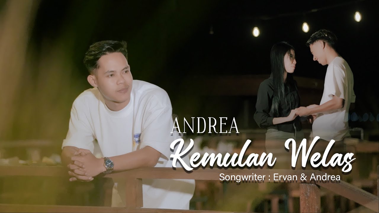 Andrea - Kemulan Welas ( Oficcial Music Video )