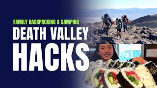2 Vital Strategies for Successful Family Backpacking & Camping in Death Valley