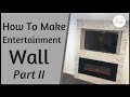 How To Build Entertainment Wall Part 2