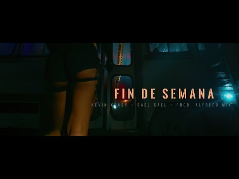 Sael Sael & Kevin Konsy ❌Alfredo Mix - Fin De Semana [Official Video] 4K