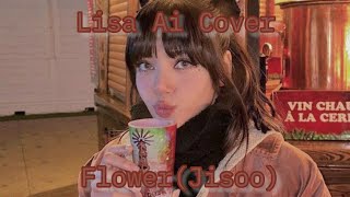 LISA AI COVER (SOLO COVER) ON- FLOWER [BY JISOO] Resimi