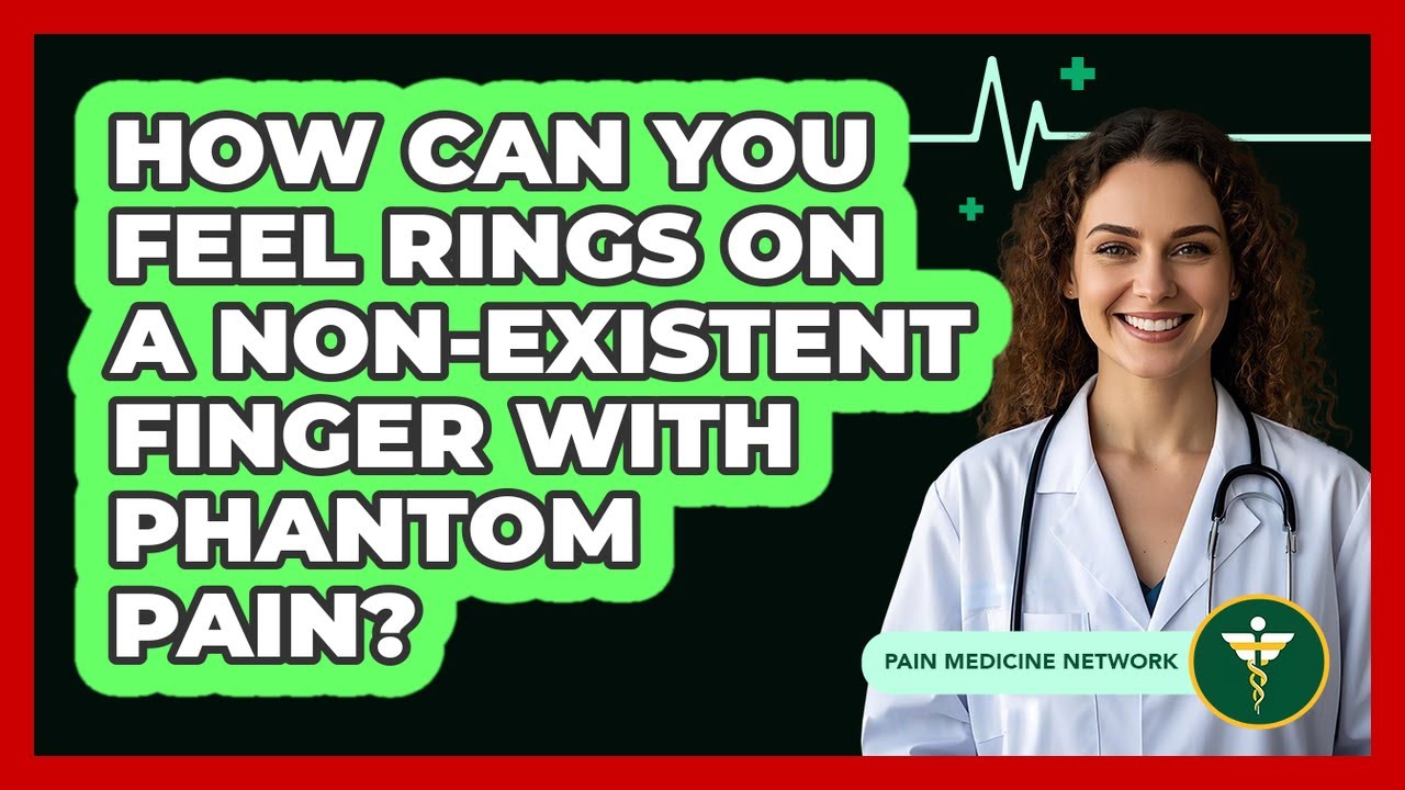 How Can You Feel Rings On A Non-existent Finger With Phantom Pain? - Pain Medicine Network