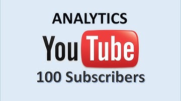 YouTube Analytics - 100 Subscribers