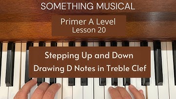 Bastien Primer A Level - Lesson 20 - Stepping Up and Down - Drawing D Notes in Treble Clef