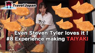 #8 Even Steven Tyler loves it!　Experience making taiyaki.