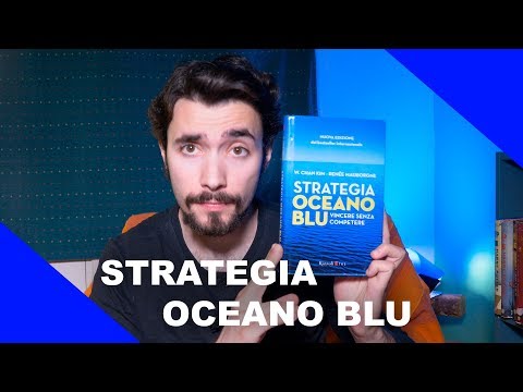 Video: Come Trovare Una Strategia Oceano Blu Per Il Tuo Business