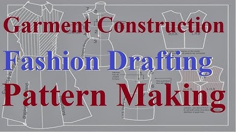 Garment Construction | Pattern making | Procedure | Advantages | Application | Precautions | Tools
