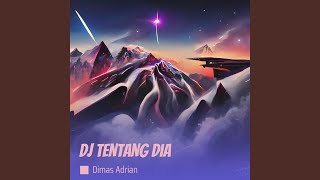 Download Lagu Dj Tentang Dia Download Lagu Dj Tentang Dia