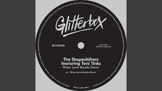 Vignette de la vidéo "The Shapeshifters - When Love Breaks Down (feat. Teni Tinks)"