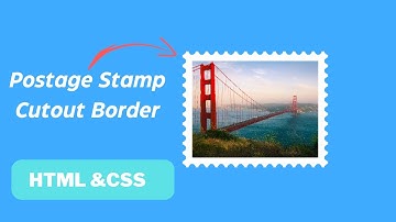 Creating: Postage Stamp Cutout Border | HTML CSS