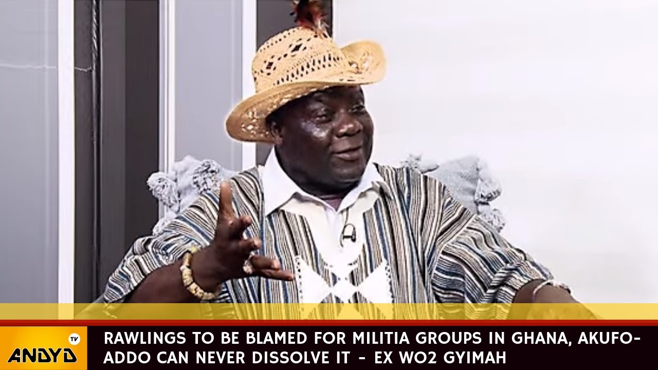 Rawlings to be blamed for Militia Groups in Ghana, Akufo-Addo can never dissolve it | Ex WO2 Gyimah