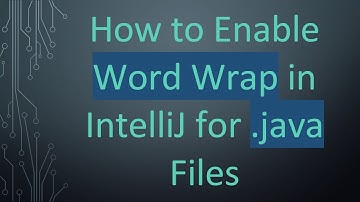 How to Enable Word Wrap in IntelliJ for .java Files
