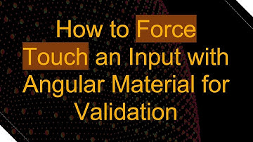 How to Force Touch an Input with Angular Material for Validation