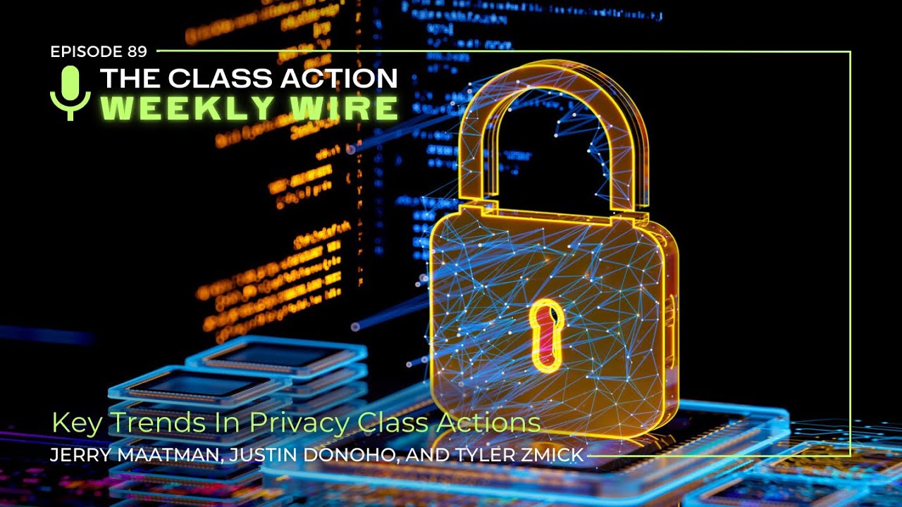 Episode 89: Key Trends In Privacy Class Actions - YouTube